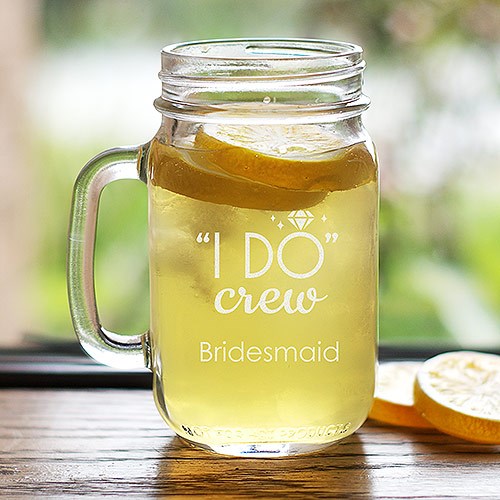 Engraved I Do Crew Mason Jar - ONLY GIFTS